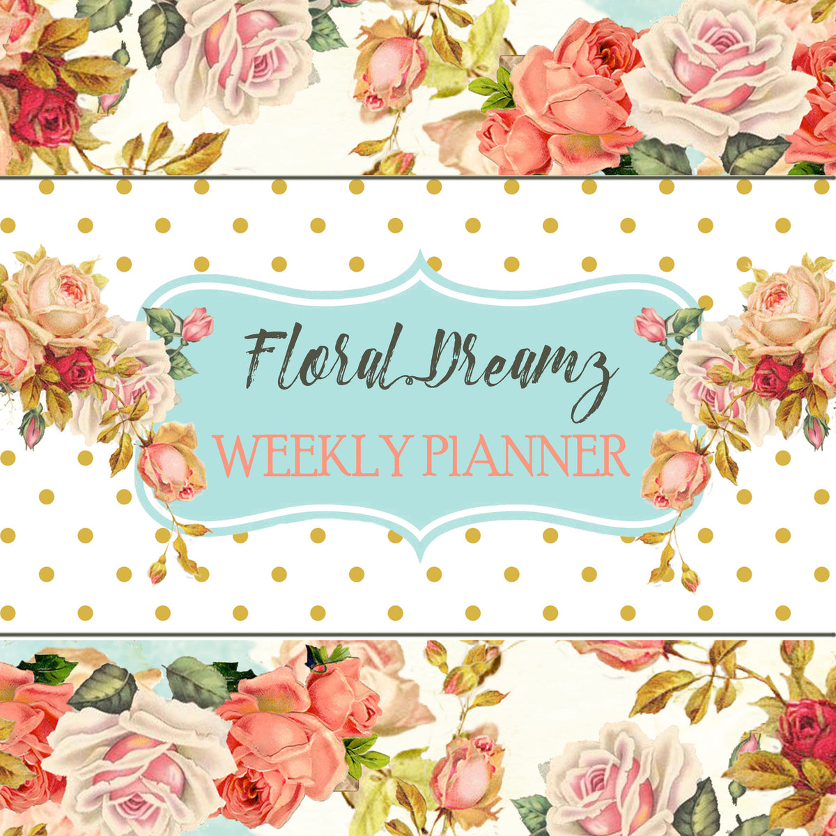 Floral Dreamz Planner - Week at a Glance - Printable